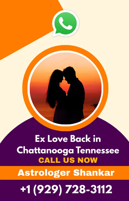 Bring Your Ex Love Back in Chattanooga Tennessee With The Help Astrologer Shankar